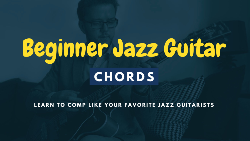 Beginner Jazz Guitar Chords – Jamie Holroyd Guitar